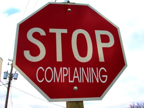 Stop Complaining