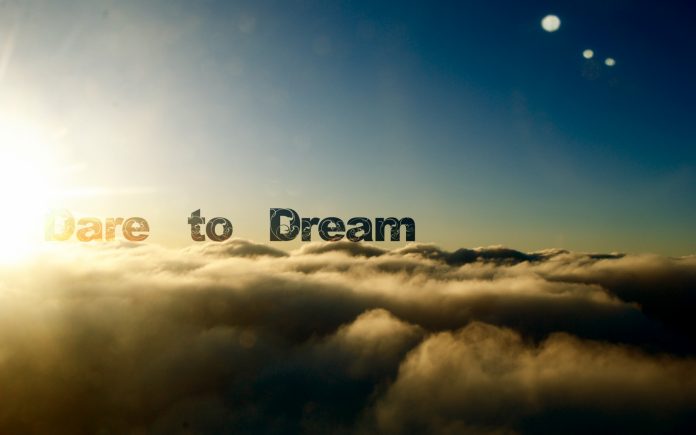 Pursue Your Dreams Pursue Your Dreams