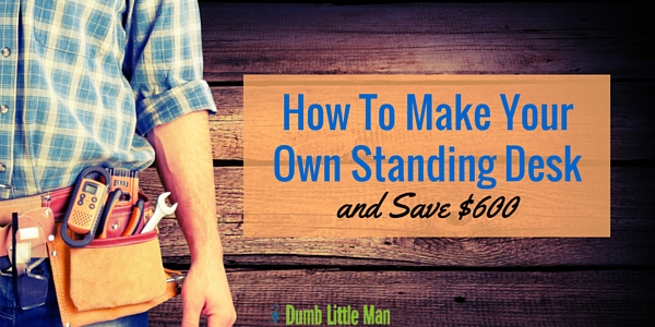  How To Make Your Own Standing Desk and Save $600