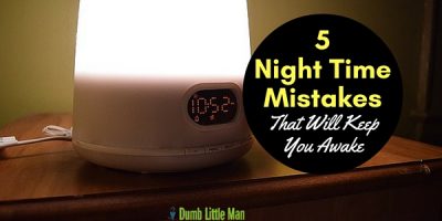 5 Night Time Mistakes That Will Keep You Awake