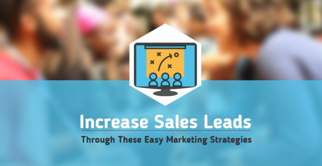  Increase Sales Leads With These Best Marketing Strategies