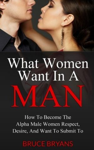 what women want in a man bruce bryans