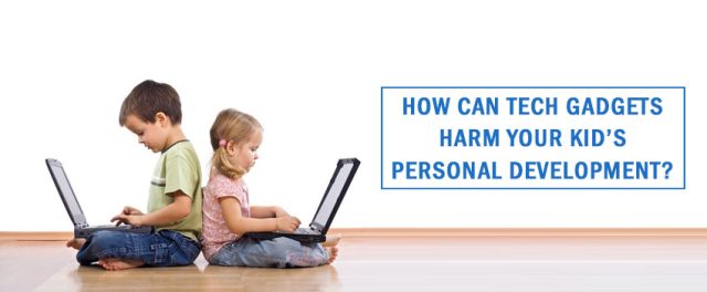 effects of technology on child development - Dumb Little Man