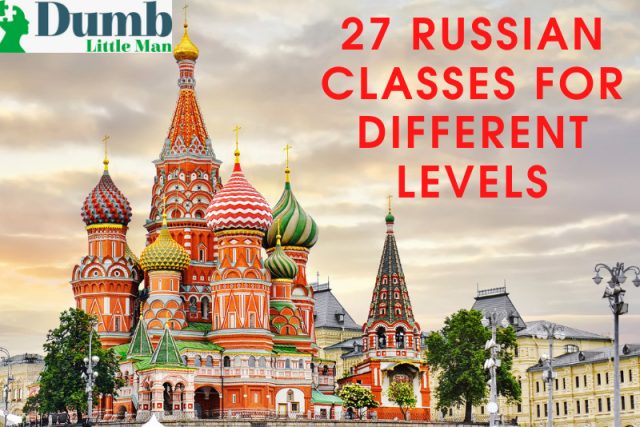  27 Russian Classes For Different Levels: From Beginner to Advanced