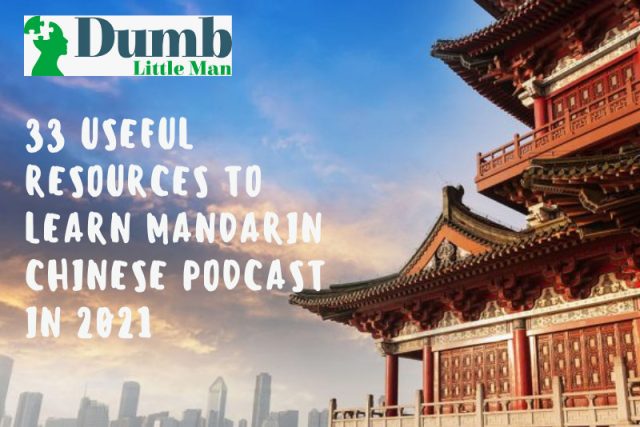  33 Useful Resources To Learn Mandarin Chinese Podcast In 2022