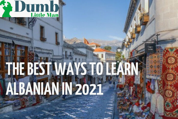 The Best Ways To Learn Albanian In 2021