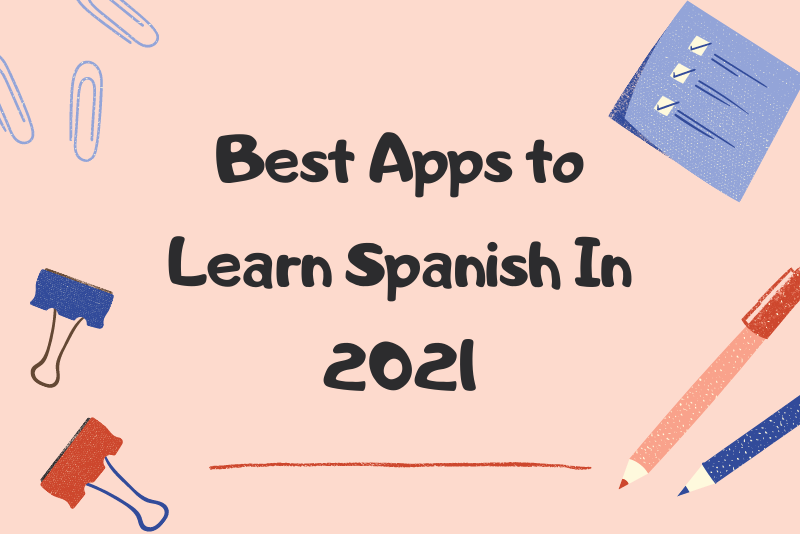 Best Apps to Learn Spanish In 2022 (43 Apps Tested)