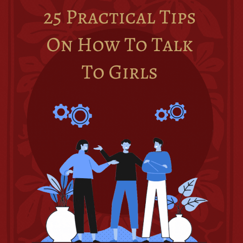  25 Practical Tips On How To Talk To Girls