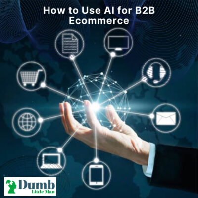 How to Use AI for B2B Ecommerce