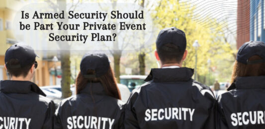 Is Armed Security Should be Part Your Private Event Security Plan?