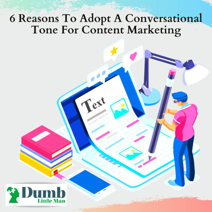 6 Reasons To Adopt A Conversational Tone For Content Marketing