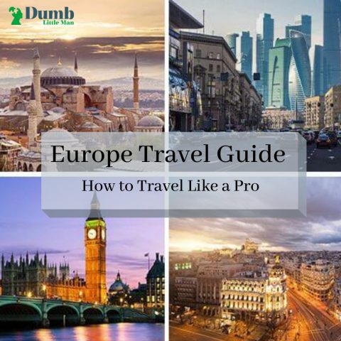  Europe Travel Guide – How to Travel Like a Pro