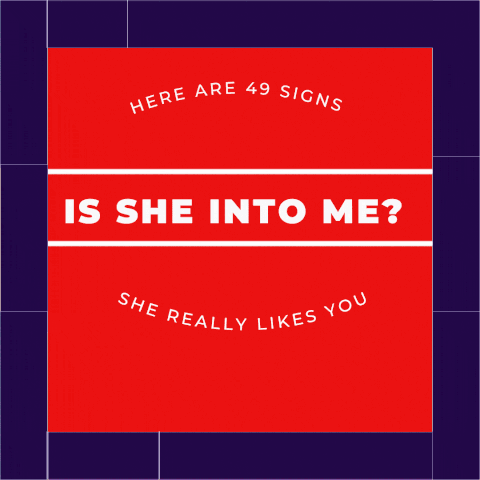  Is She Into Me? (Here Are 49 Signs She Really Likes You)