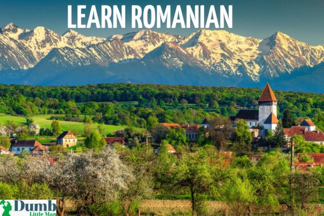  Learn Romanian: Extremely Handy Tips [2022]!