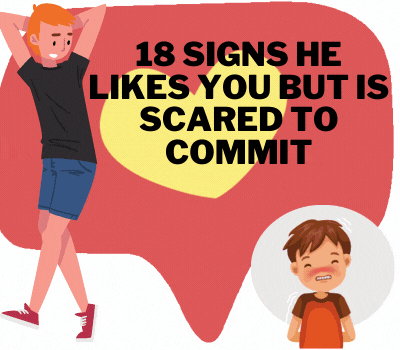  18 Signs He Likes You But Is Scared To Commit