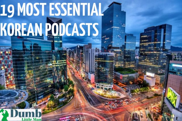  19 Most Essential Korean Podcast Resources For All Levels In 2022!