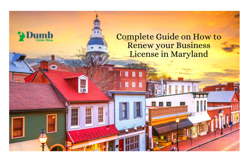  Complete Guide on How to Renew your Business License in Maryland