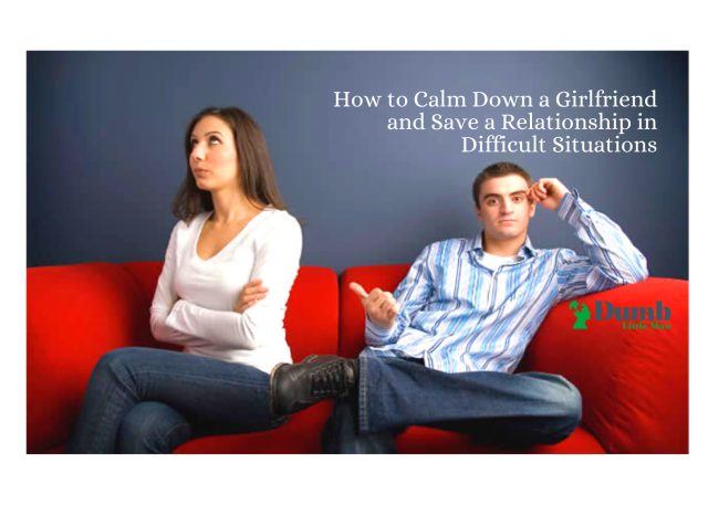 How to Calm Down a Girlfriend and Save a Relationship in Difficult Situations