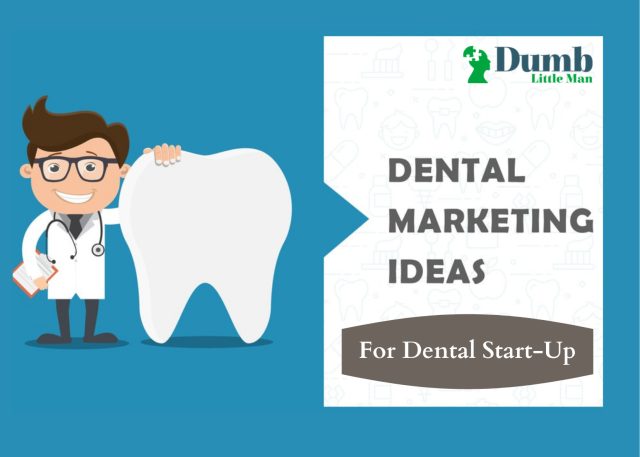 Dental Marketing Ideas for Dental Start-Up: How To Attract New Patients To Your Practice