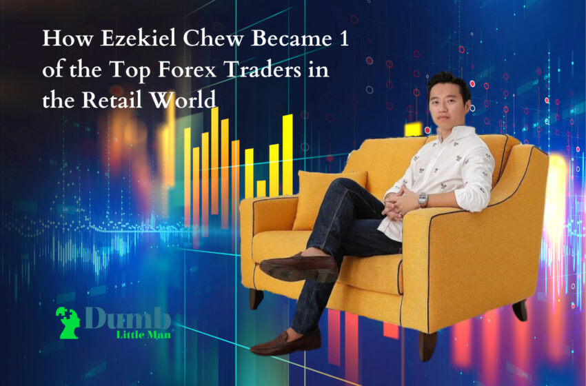 How Ezekiel Chew Became 1 of the Top Forex Traders in the Retail World