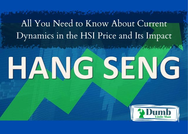 All You Need to Know About Current Dynamics in the HSI Price and Its Impact