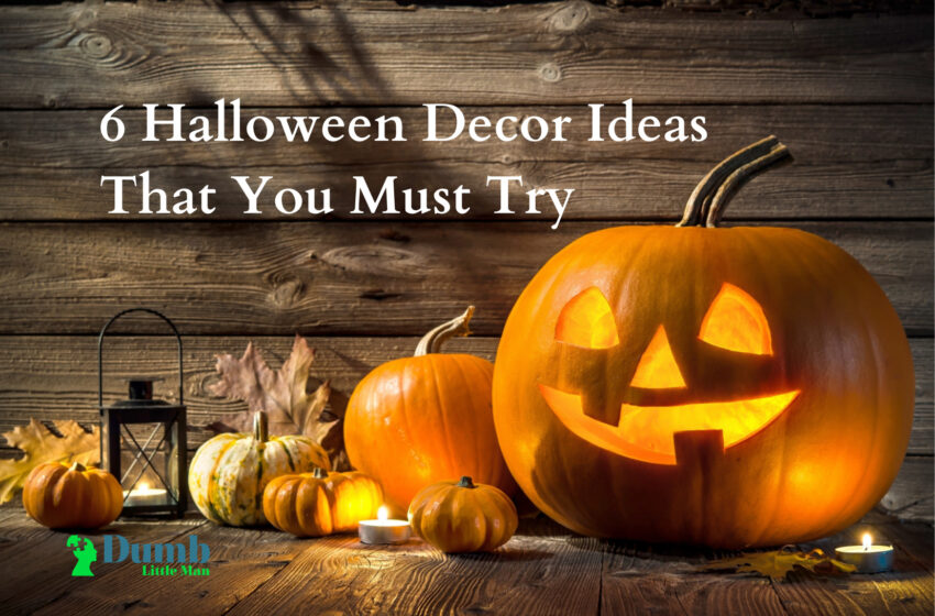  6 Halloween Decor Ideas That You Must Try