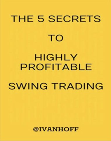 The 5 Secrets to Highly Profitable Swing Trading