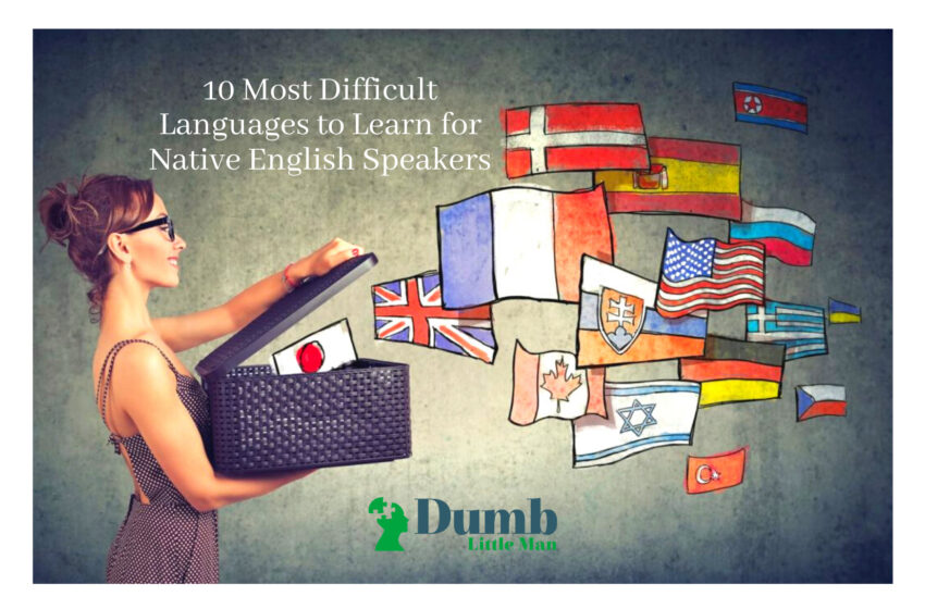  10 Most Difficult Languages to Learn for Native English Speakers