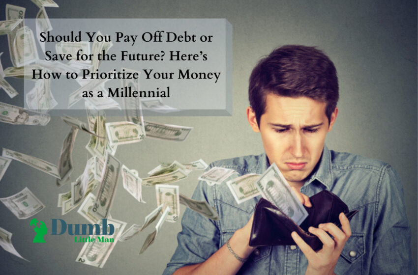  Should You Pay Off Debt or Save for the Future? Here’s How to Prioritize Your Money as a Millennial