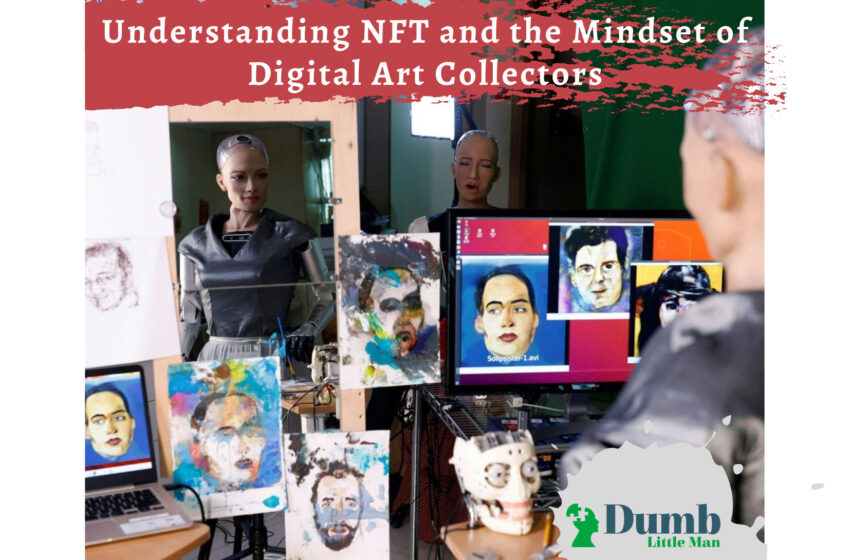 Understanding NFT and the Mindset of Digital Art Collectors