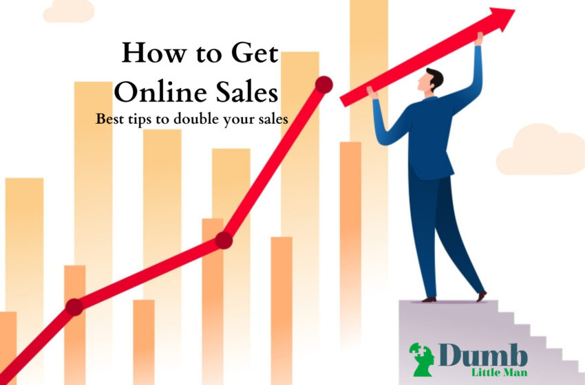  How to Get Online Sales (Best tips to double your sales)