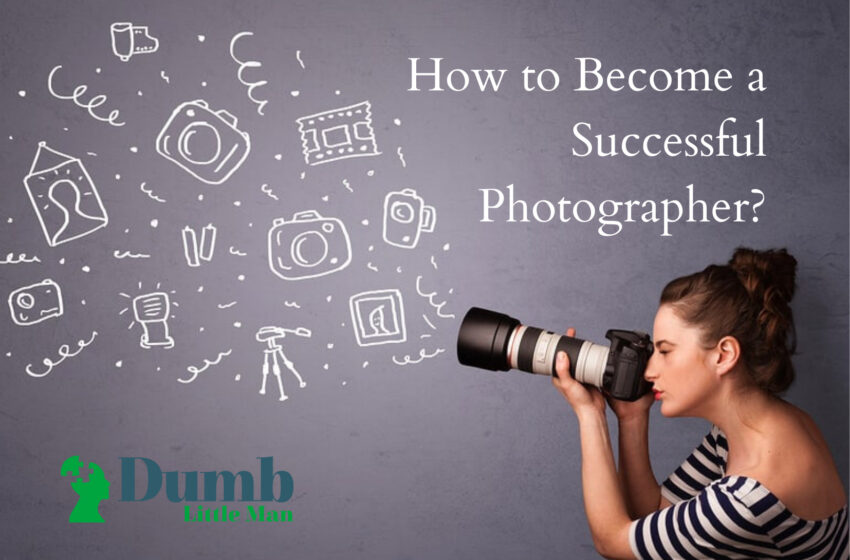  How to Become a Successful Photographer?