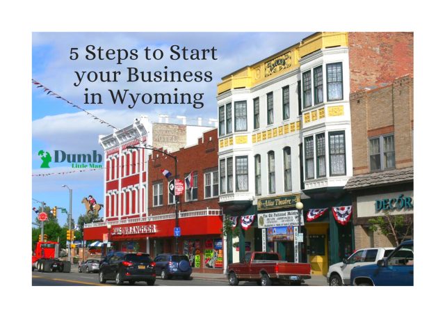 5 Steps to Start your Business in Wyoming