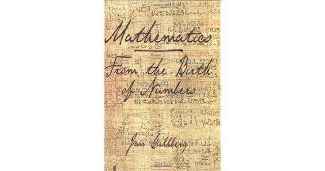 Mathematics: From the Birth of Numbers by Jan Gulberg