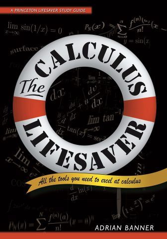 The Calculus Lifesaver: All the Tools You Need To Excel at Calculus by Adrian Banner