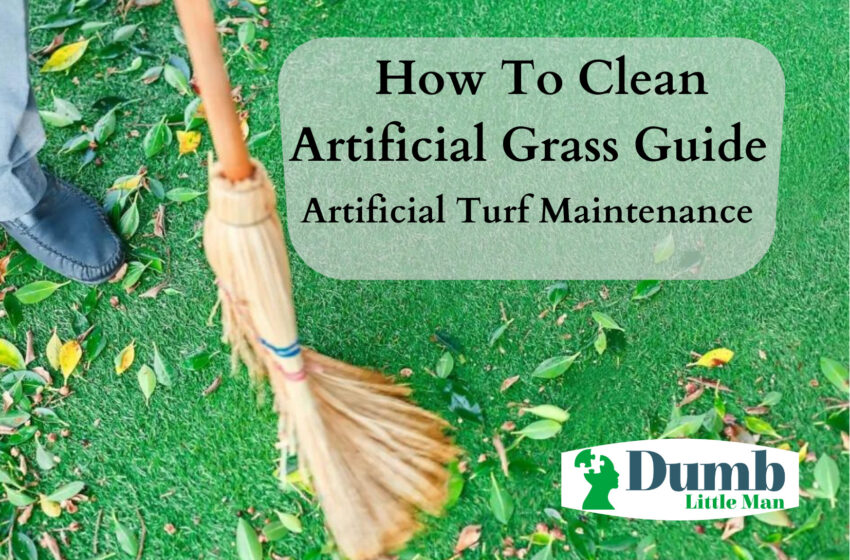 How To Clean Artificial Grass Guide (Artificial Turf Maintenance)
