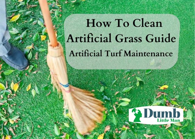 How To Clean Artificial Grass Guide (Artificial Turf Maintenance)