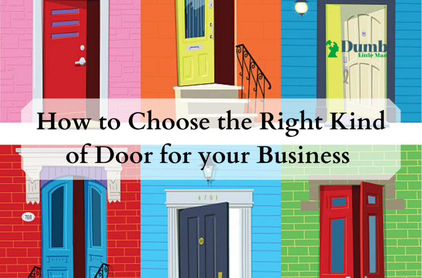  How to Choose the Right Kind of Door for your Business
