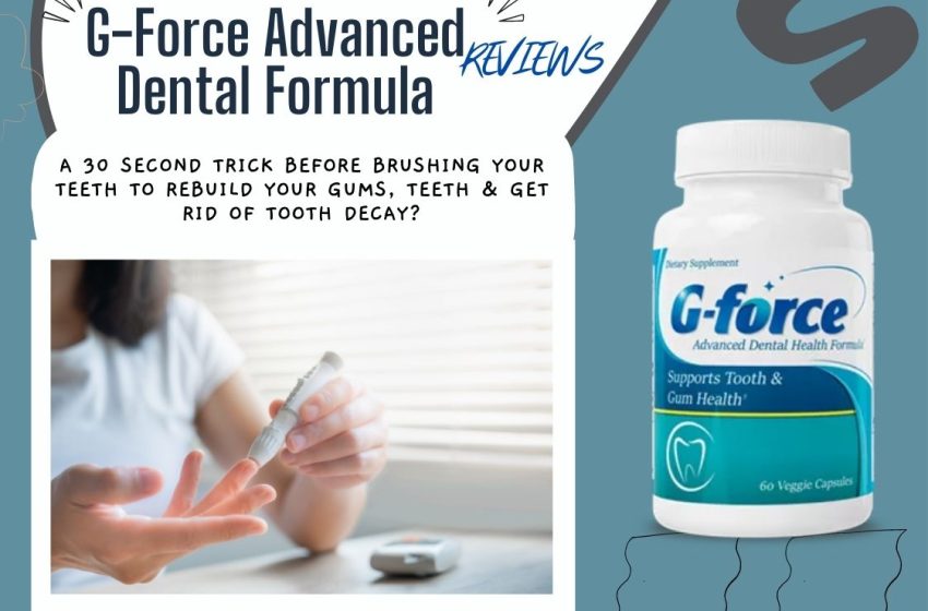  G-Force Dental Supplement Review: Does it Really Work?