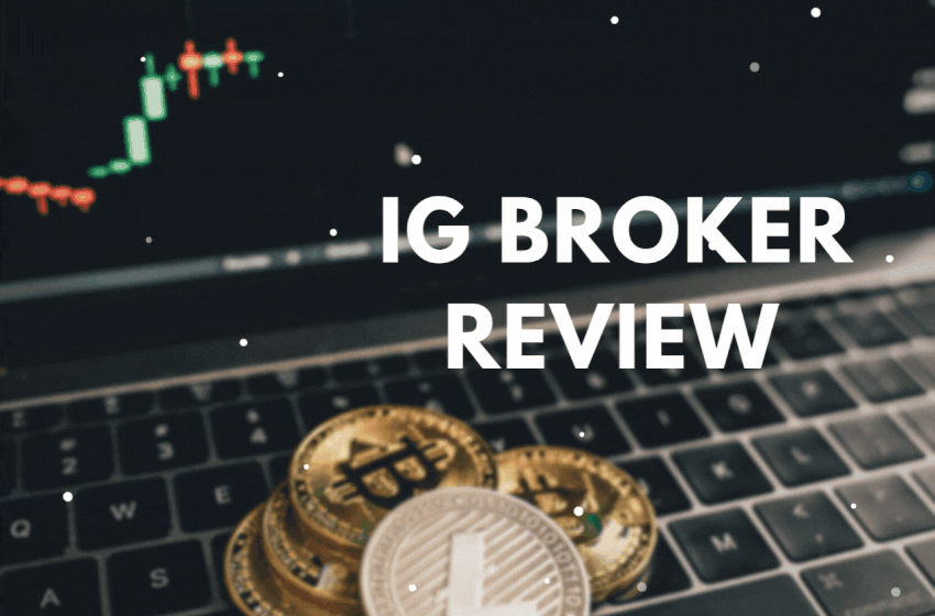  IG Broker Review: Is it the Best for Execution Forex Broker in 2023?