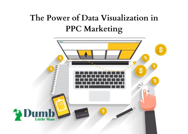 The Power of Data Visualization in PPC Marketing