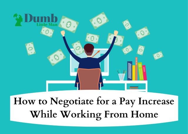 How to Negotiate for a Pay Increase While Working From Home