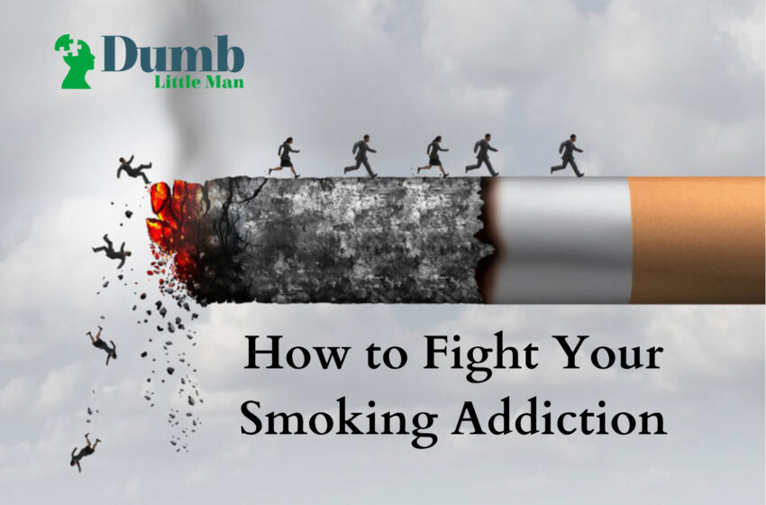  How to Fight Your Smoking Addiction
