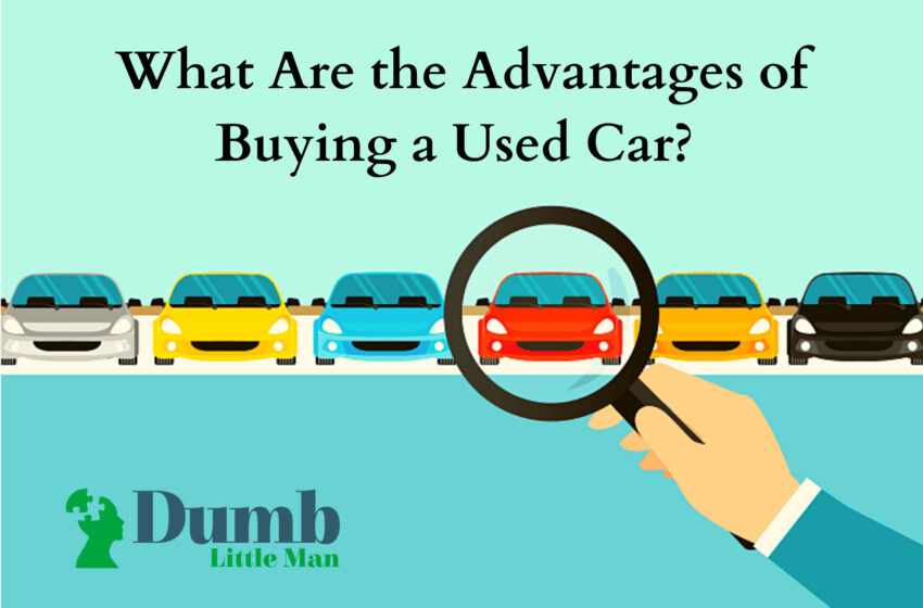  What Are the Advantages of Buying a Used Car?
