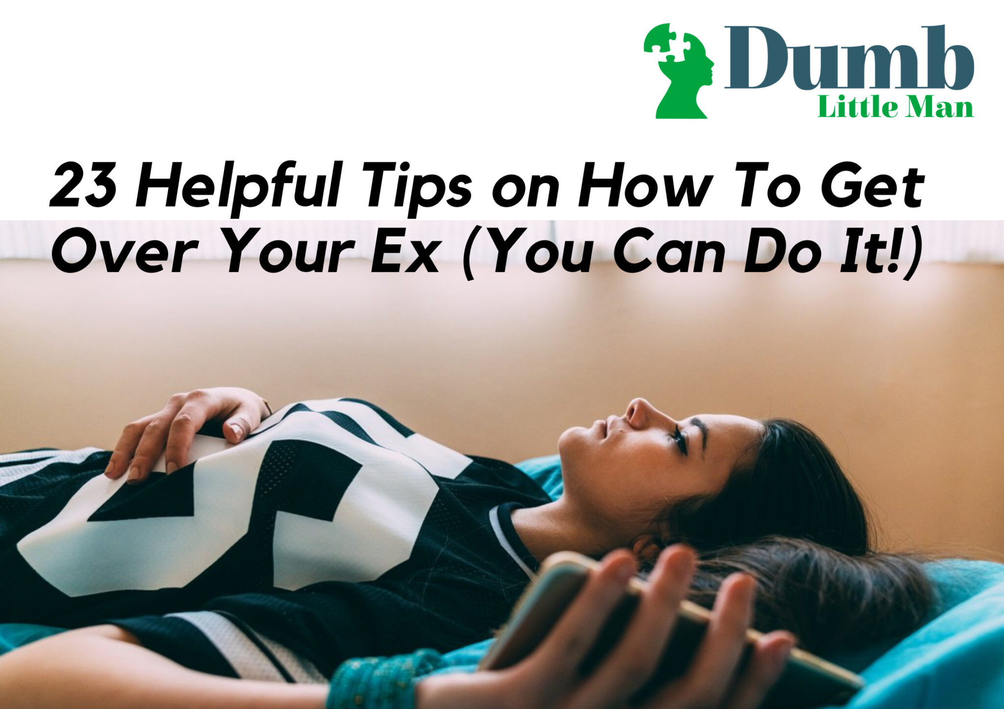 23 Helpful Tips on How To Get Over Your Ex (You Can Do It!) - How To Get Over Your Ex Fast