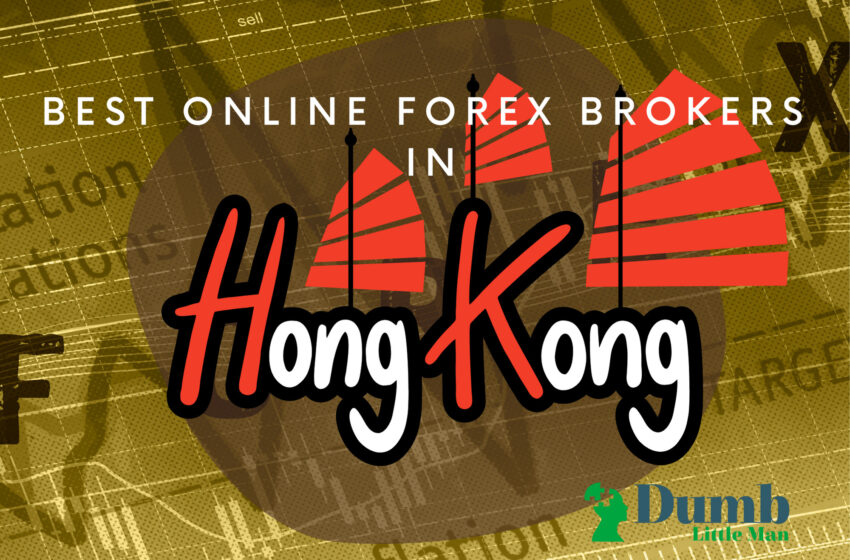  2 Best Online Forex Brokers in Hong Kong – In Depth Review 2022