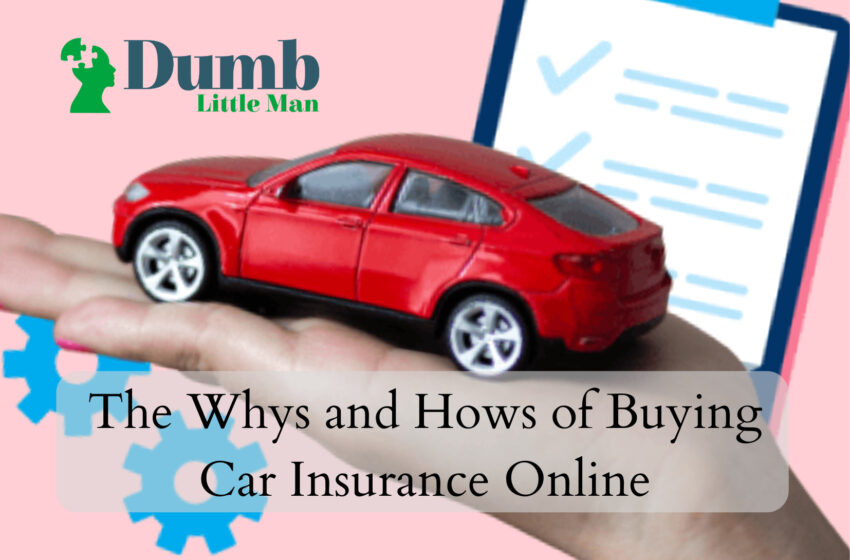  The Whys and Hows of Buying Car Insurance Online