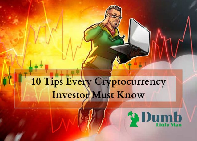 10 Tips Every Cryptocurrency Investor Must Know