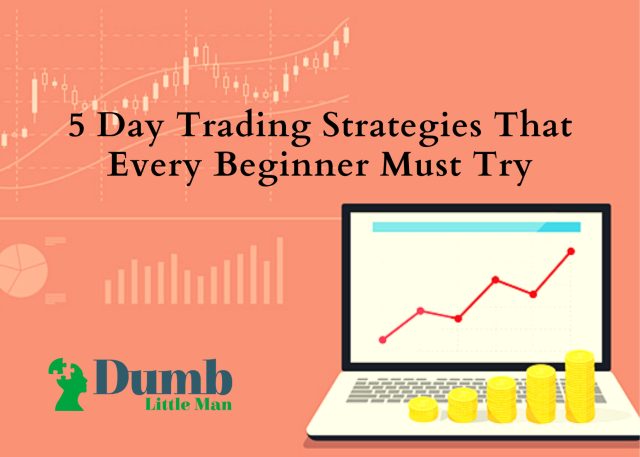 5 Day Trading Strategies That Every Beginner Must Try