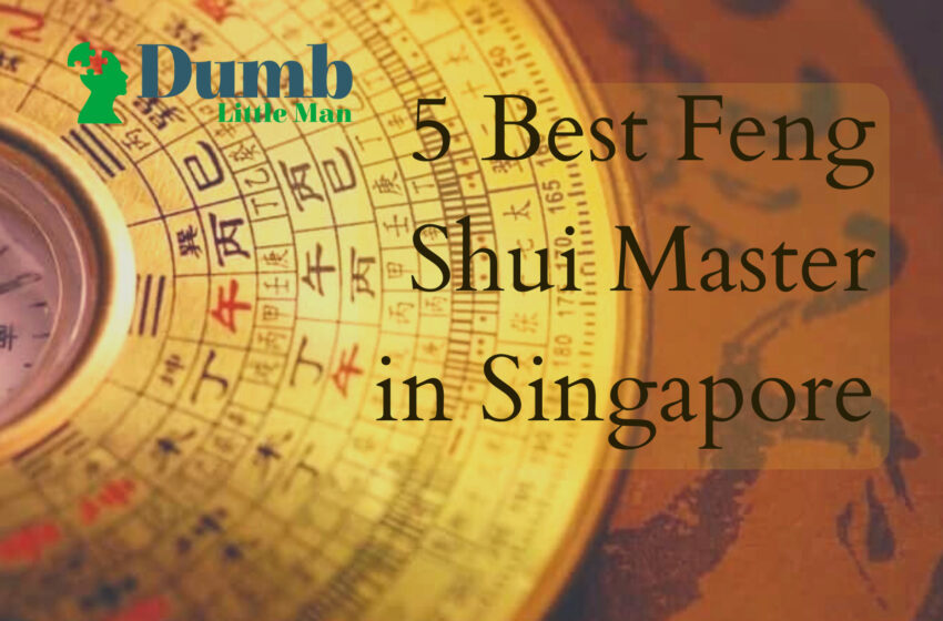  5 Best Feng Shui Master Singapore 2022